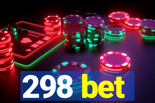 298 bet